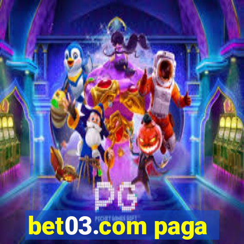 bet03.com paga